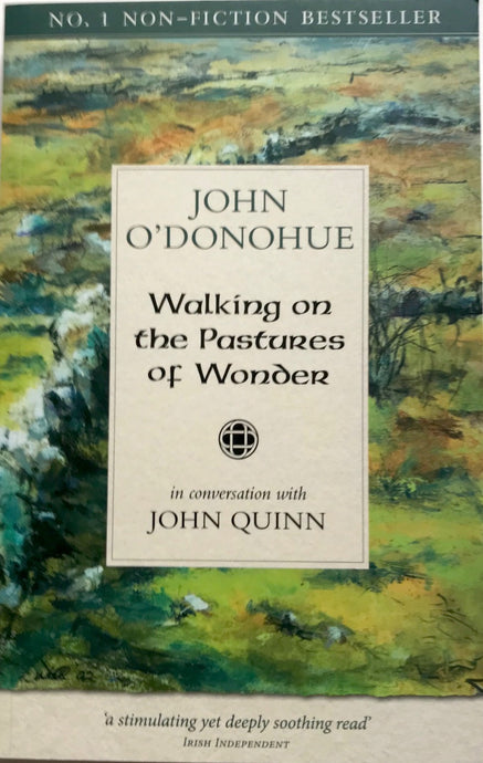 John O'Donohue - Walking on the pastures of Wonder