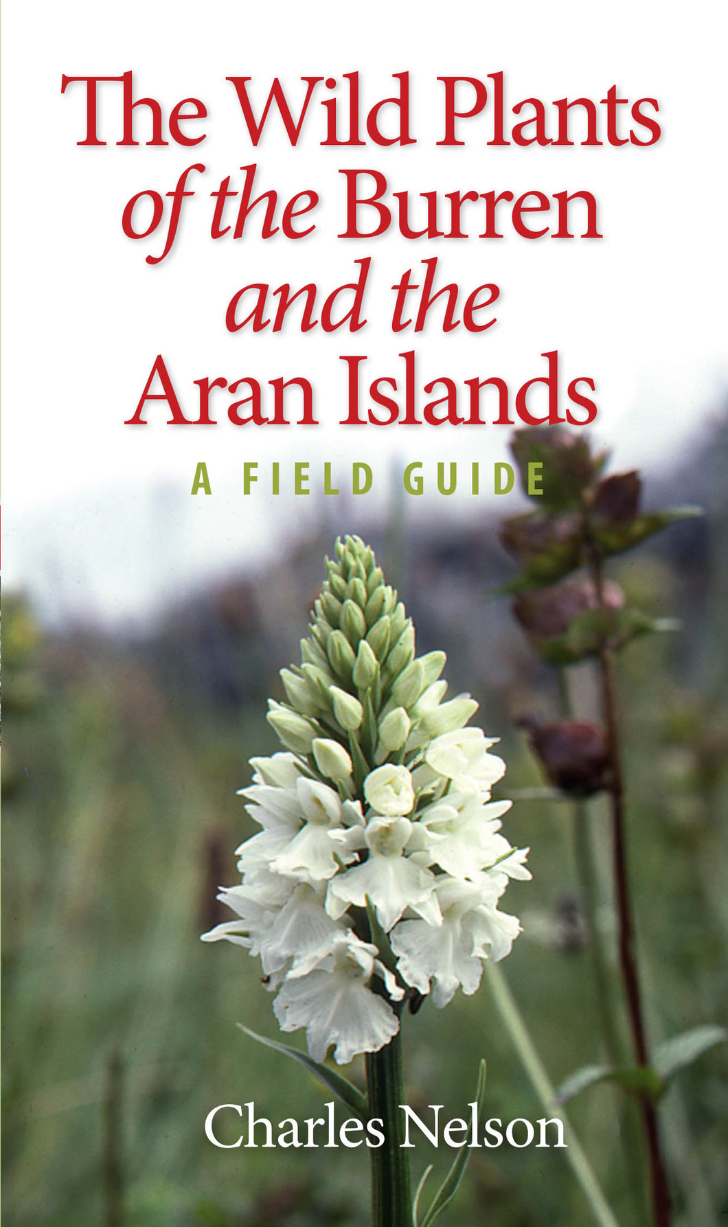 The Wild Plants of the Burren and the Aran Islands: A Field Guide
